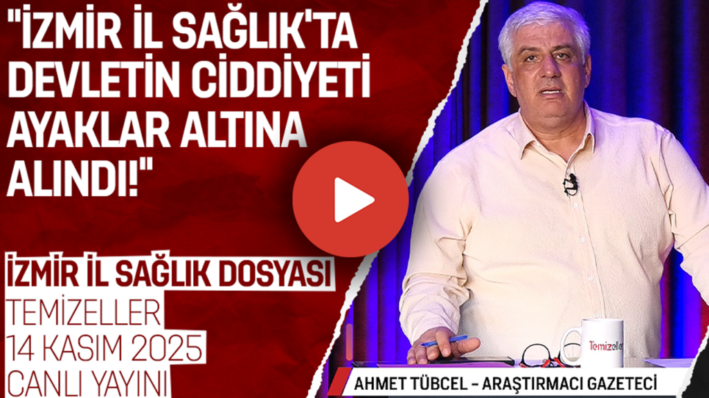 İZMİR İL SAĞLIK DOSYASI | TEMİZELLER 14 KASIM 2025 | CANLI