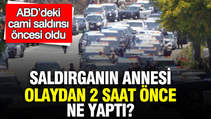 San Diego’daki Cami Saldırısı Öncesi Şok Edici Detaylar: Saldırganın Annesi İhbar İçin Ne Yaptı?