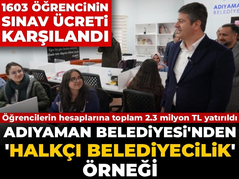 adiyaman-belediyesinden-halkci-belediyecilik-ornegi-1603-ogrencisinin-sinav-ucreti-karsilandi-E6yVZykM