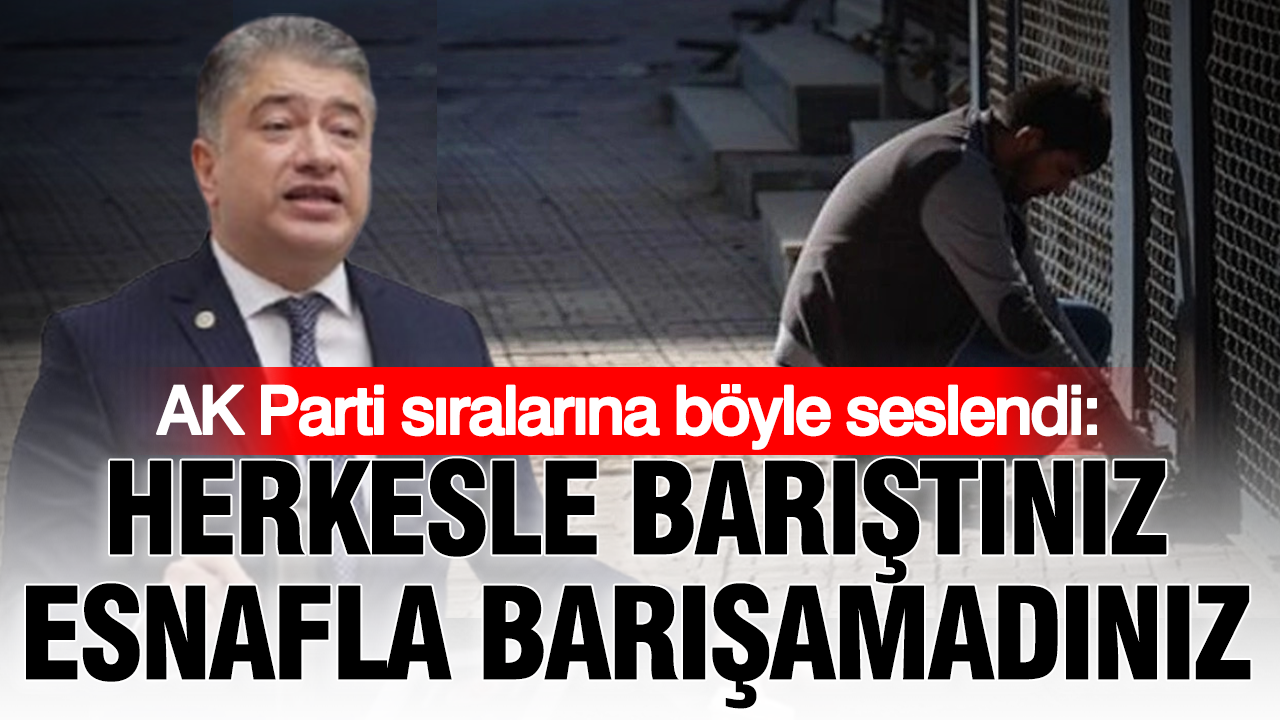 Ak parti siralarina boyle seslendi herkesle baristiniz esnafla barisamadiniz HgaPgcJT